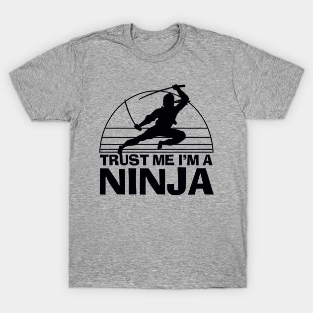Trust Me I'm A Ninja T-Shirt by DetourShirts
